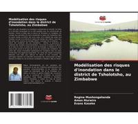 Modélisation Des Risques D'inondation Dans Le District De Tsholotsho, Au Zimbabwe