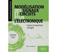 Modélisation des signaux et circuits pour l’électronique: Cours et exercices corrigés