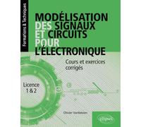 Modélisation Des Signaux Et Circuits Pour L?Électronique - Cours Et Exercices Corrigés