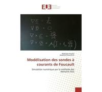 Modelisation des sondes A courants de Foucault Simulation numerique par la methode des elements finis - Abdeslam Aoukili - Universitaires Europeennes - broché - Essai