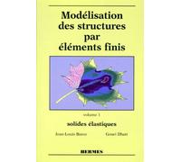 Modelisation Des Structures Par Elements Finis - Tome 1, Solides Elastiques