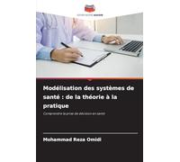 Modélisation des systèmes de santé: de la théorie à la pratique
