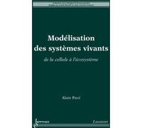 Modélisation des systèmes vivants Alain Pavé (Auteur)