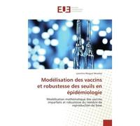 Modelisation des vaccins et robustesse des seuils en epidemiologie Modelisation mathematique des vaccins imparfaits et robustesse du nombre de reproduction de base - Leontine Nkamba - Universitaires E