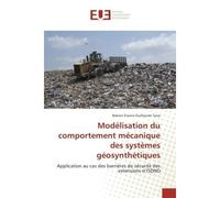Modelisation du comportement mecanique des systemes geosynthetiques Application au cas des barrières de securite des extensions d'ISDND - Bekoin Tano - Universitaires Europeennes - broché - Etude