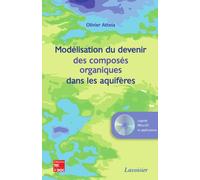 Modelisation du devenir des composes organiques dans les aqu - Atteia - Technique Et Documentation - broché - Livre