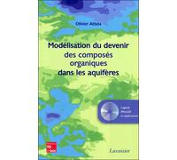 Modélisation du devenir des composés organiques dans les aquifères - Atteia - Technique Et Documentation - broché - Etude