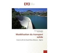Modelisation du transport solide Etude du BV de Oued-Rhiou Relizane . Algerie - Mohamed Bousalhih - Universitaires Europeennes - broché - Etude