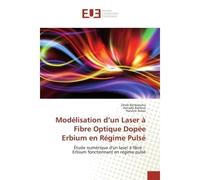 Modélisation d'un Laser à Fibre Optique Dopée Erbium en Régime Pulsé - Zineb Benkaouha - Universitaires Europeennes - broché - Livre