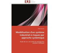 Modélisation D'un Système Industriel À Risques Par Approche Systémique