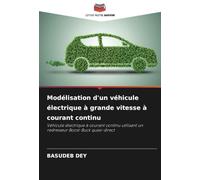 Modélisation d'un véhicule électrique à grande vitesse à courant continu: Véhicule électrique à courant continu utilisant un redresseur Boost-Buck quasi-direct