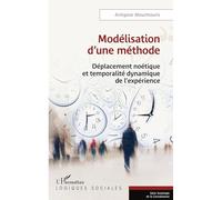 Modélisation d'une méthode: Déplacement noétique et temporalité dynamique de l'expérience