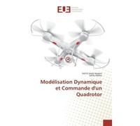 Modélisation Dynamique et Commande d'un Quadrotor - Seif-El-Islam Hasseni - Universitaires Europeennes - broché - Livre