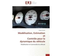 Modélisation, Estimation et Contrôle pour la dynamique du véhicule Modélisation et Commande du véhicule - Hassan SHRAIM - Universitaires Europeennes - broché - Etude