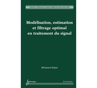 Modélisation, estimation et filtrage optimal en traitement du signal - Mohamed Najim - Hermes Science Publications - broché - Livre