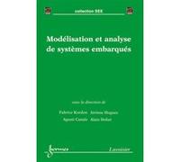 Modélisation et analyse de systèmes embarqués Agusti CANALS (Auteur), Jérôme Hugues (Auteur), Fabrice Kordon (Auteur)