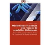 Modélisation et analyse des réseaux de régulation biologiques Fromentin, Jonathan (Auteur)