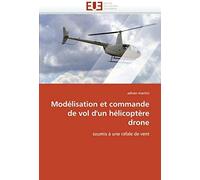 Modélisation Et Commande De Vol D'un Hélicoptère Drone