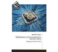 Modélisation et Commande d'un Hacheur Série Réglage par Mode Glissant - Walid El Fezzani - Noor Publishing - broché - Guide