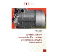 Modélisation et commande d'un moteur asynchrone à double alimentation - Najib EL OUANJLI - Universitaires Europeennes - broché - Livre