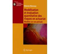 Modélisation et évaluation quantitative des risques en actuariat: Modèles sur une période.
