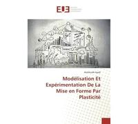 Modélisation Et Expérimentation De La Mise en Forme Par Plasticité - Mahfoudh Ayadi - Universitaires Europeennes - broché - Essai