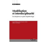 Modélisation et interdisciplinarité Six disciplines en quête d'épistémologie. - Nicole Mathieu - Quae - broché - Etude