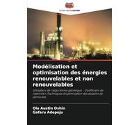 Modélisation et optimisation des énergies renouvelables et non renouvelables: Utilisation de l'algorithme génétique - Coefficient de restriction Techniques d'optimisation des essaims de particules