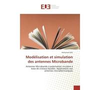 Modelisation et simulation des antennes Microbande Antennes Microbande A polarisation circulaire A base de cristaux liquides. Applications aux antennes - Mohamed Salhi - Universitaires Europeennes - b