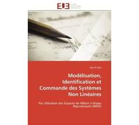 Modélisation, Identification et Commande des Systèmes Non Linéaires Par Utilisation des Espaces de Hilbert à Noyau Reproduisant (RKHS) - Ilyes El Aissi - Universitaires Europeennes - broché - Etude
