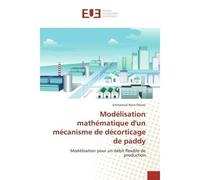 Modélisation mathématique d'un mécanisme de décorticage de paddy - Emmanuel OKWES - Universitaires Europeennes - broché - Livre