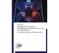 Modélisation mécano-biologique par éléments finis de l'os trabéculaire - RIEGER-R - P.academiques Francophones - broché - Essai