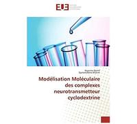 Modélisation Moléculaire Des Complexes Neurotransmetteur Cyclodextrine