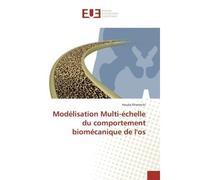 Modélisation Multi-échelle du comportement biomécanique de l'os - Houda Khaterchi - Universitaires Europeennes - broché - Etude