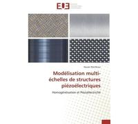 Modélisation multi-échelles de structures piézoélectriques Homogénéisation et piézoélectricité - Mechkour-H - Universitaires Europeennes - broché - Etude