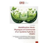 Modélisation Multi-Physiques Et Commande D'un Système Hybride À Pemfc
