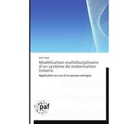 Modélisation multidisciplinaire d un système de motorisation linéaire Imen Saidi (Auteur)