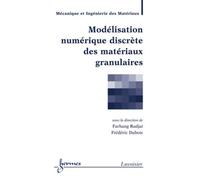 Modélisation numérique discrète des matériaux granulaires - Frédéric DUBOIS - Hermes Science Publications - broché - Livre