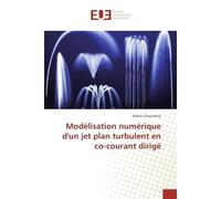 Modélisation numérique d'un jet plan turbulent en co-courant dirigé - Ahlem Chouchene - Universitaires Europeennes - broché - Essai