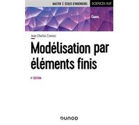 Modélisation par éléments finis Cours - 4ème édition - Jean-Charles Craveur - Dunod - broché - Scolaire / Universitaire