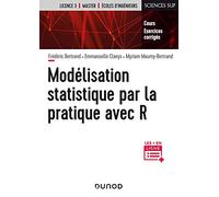 Modélisation statistique par la pratique avec R - Cours et exercices corrigés: Cours et exercices corrigés
