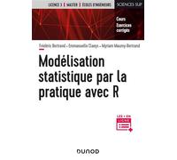 Modélisation statistique par la pratique avec R - Cours et exercices corrigés - Frédéric Bertrand - Dunod - broché - Scolaire / Universitaire