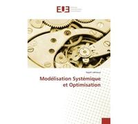 Modélisation Systémique et Optimisation - Najeh Lakhoua - Universitaires Europeennes - broché - Livre