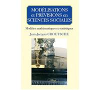 Modelisations et previsions en sciences sociales Modèles mathématiques et statistiques - Jean-Jacques Croutsche - Eska - broché - Etude