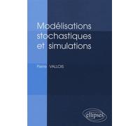 Modélisations stochastiques et simulations - Pierre Vallois - Ellipses - broché - Essai