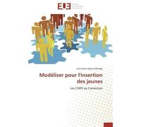 Modéliser pour l'insertion des jeunes Les CMPJ au Cameroun - Levy Hervé Oyono Mbarga - Universitaires Europeennes - broché - Livre