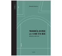 Modélisme Et Couture - Tome 2, Maîtriser La Coupe À Plat