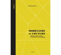 Modélisme et couture volume 1 Maîtriser les bases du patron, de la coupe et de l'assemblage - Patrick Genevey - Vigot - broché - Guide