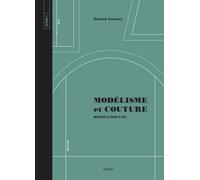 Modélisme et couture volume 2 Maîtriser la coupe à plat - Patrick Genevey - Vigot - broché - Guide