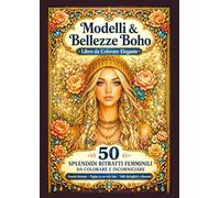 Modelli & Bellezze Boho - Libro da Colorare Elegante: 50 splendidi ritratti femminili da colorare e incorniciare Grande formato - Pagine su un solo lato - Volti dettagliati e rilassanti -